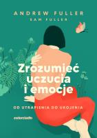 Zrozumieć uczucia i emocje. Autor: Andrew Fuller, Fuller Sam. SmakLiter.pl Okładka książki Zrozumieć uczucia i emocje