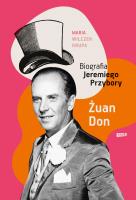 Żuan Don. Biografia Jeremiego Przybory. Autor: Wilczek-Krupa Maria. SmakLiter.pl Okładka książki Żuan Don. Biografia Jeremiego Przybory