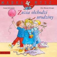 Zuzia obchodzi urodziny w.3. Autor: Liane Schneider, Eva Wenzel-Burger. SmakLiter.pl Okładka książki Zuzia obchodzi urodziny w.3