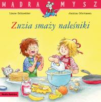 Zuzia smaży naleśniki. Autor: Liane Schneider, Janina Gorrissen, Marc Rueda, Em. SmakLiter.pl Okładka książki Zuzia smaży naleśniki