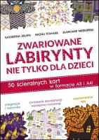 Zwariowane labirynty nie tylko dla dzieci. Autor: Szłapa Katarzyna, Iwona Tomasik, Wrzesiński Sławomir. SmakLiter.pl Okładka książki Zwariowane labirynty nie tylko dla dzieci