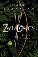 Zwiadowcy Księga 1. Ruiny Gorlanu edycja limitowana. Autor: Flanagan John. SmakLiter.pl Okładka książki Zwiadowcy Księga 1. Ruiny Gorlanu edycja limitowana