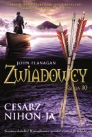 Zwiadowcy T.10 Cesarz Nihon-Ja BR w.2023. Autor: Flanagan John. SmakLiter.pl Okładka książki Zwiadowcy T.10 Cesarz Nihon-Ja BR w.2023