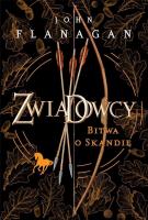 Zwiadowcy T.4 Bitwa o Skandię w. 2023. Autor: Flanagan John. SmakLiter.pl Okładka książki Zwiadowcy T.4 Bitwa o Skandię w. 2023