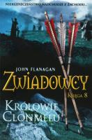 Zwiadowcy T.8 Królowie Clonmelu w.2023. Autor: Flanagan John. SmakLiter.pl Okładka książki Zwiadowcy T.8 Królowie Clonmelu w.2023