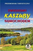 Zwiedzamy Kaszuby samochodem w,2023. Autor: Drzemczewski Jerzy, Bieliński Michał. SmakLiter.pl Okładka książki Zwiedzamy Kaszuby samochodem w,2023