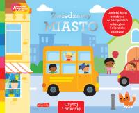 Zwiedzamy miasto. Akademia Mądrego Dziecka. Czytaj i baw się. Autor: Rebecca Weerasekera. SmakLiter.pl Okładka książki Zwiedzamy miasto. Akademia Mądrego Dziecka. Czytaj i baw się