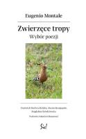 Zwierzęce tropy Wybór poezji. Autor: Montale Eugenio. SmakLiter.pl Okładka książki Zwierzęce tropy Wybór poezji