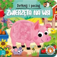 Zwierzęta na wsi. Dotknij i poczuj. Książeczka sensoryczna. Autor: Grażyna Wasilewicz. SmakLiter.pl Okładka książki Zwierzęta na wsi. Dotknij i poczuj. Książeczka sensoryczna