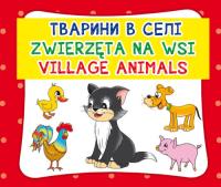 Zwierzęta na wsi. Тварини в селі. Village animals. Autor:   Praca zbiorowa. SmakLiter.pl Okładka książki Zwierzęta na wsi. Тварини в селі. Village animals