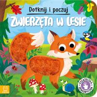 Zwierzęta w lesie. Dotknij i poczuj. Książeczka sensoryczna. Autor: Grażyna Wasilewicz. SmakLiter.pl Okładka książki Zwierzęta w lesie. Dotknij i poczuj. Książeczka sensoryczna