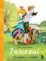 Zwierzuś opowiadania o zwierzętach. Autor: Joanna Papuzińska. SmakLiter.pl Okładka książki Zwierzuś opowiadania o zwierzętach
