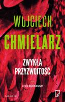 Zwykła przyzwoitość z autografem. Autor: Chmielarz Wojciech. SmakLiter.pl Okładka książki Zwykła przyzwoitość z autografem