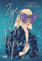 Żyć jest lepiej. Autor: Agnieszka Karecka. SmakLiter.pl Okładka książki Żyć jest lepiej