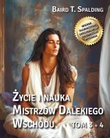 Życie i nauka Mistrzów Dalekiego Wschodu T.3-4. Autor: Baird T. Spalding. SmakLiter.pl Okładka książki Życie i nauka Mistrzów Dalekiego Wschodu T.3-4