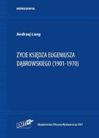 Życie ks. Eugeniusza Dąbrowskiego (1901-1970). Autor: Lang Andrzej. SmakLiter.pl Okładka książki Życie ks. Eugeniusza Dąbrowskiego (1901-1970)
