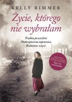 Życie, którego nie wybrałam. Autor: Rimmer Kelly. SmakLiter.pl Okładka książki Życie, którego nie wybrałam