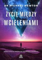 Życie między wcieleniami. Autor: Dr Michael Newton. SmakLiter.pl Okładka książki Życie między wcieleniami