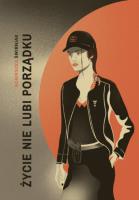 Okładka książki Życie nie lubi porządku