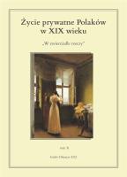Życie prywatne Polaków w XIX wieku. Autor: Jarosław Kita (red.), Maria Korybut-Marciniak. SmakLiter.pl Okładka książki Życie prywatne Polaków w XIX wieku