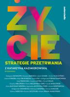 Życie. Strategie przetrwania. Autor: Kazimierowska Katarzyna. SmakLiter.pl Okładka książki Życie. Strategie przetrwania