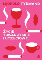 Życie towarzyskie i uczuciowe. Autor: Leopold Tyrmand. SmakLiter.pl Okładka książki Życie towarzyskie i uczuciowe