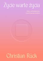 Okładka książki Życie warte życia. Esej o samobójstwie czymś typowo ludzkim