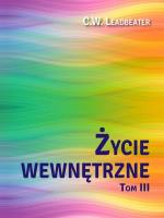 Życie wewnętrzne T.3. Autor: C. W. Leadbeater. SmakLiter.pl Okładka książki Życie wewnętrzne T.3