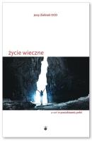 Życie wieczne. Autor: Jerzy Zieliński OCD. SmakLiter.pl Okładka książki Życie wieczne