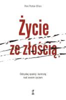 Życie ze złością. Odzyskaj spokój i kontrolę nad swoim życiem wyd. 2023. Autor: Ron Potter-Efron. SmakLiter.pl Okładka książki Życie ze złością. Odzyskaj spokój i kontrolę nad swoim życiem wyd. 2023