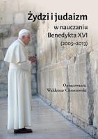 Żydzi i judaizm w nauczaniu Benedykta XVI. Autor:  Benedykt XVI. SmakLiter.pl Okładka książki Żydzi i judaizm w nauczaniu Benedykta XVI