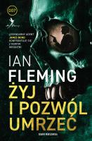 Żyj i pozwól umrzeć. Autor: Ian Fleming. SmakLiter.pl Okładka książki Żyj i pozwól umrzeć