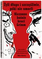 Żyli długo i szczęśliwie póki nie umarli. Autor: Grimm Jacob, Grimm Wilhelm. SmakLiter.pl Okładka książki Żyli długo i szczęśliwie póki nie umarli