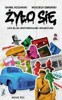 Żyło się. Autor: Daniel Koziarski, Wojciech Obremski. SmakLiter.pl Okładka książki Żyło się