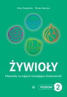 Żywioły Poziom 2 Materiały na zajęcia rozwijające kreatywność. Autor: Alicja Tanajewska, Naprawa Renata. SmakLiter.pl Okładka książki Żywioły Poziom 2 Materiały na zajęcia rozwijające kreatywność