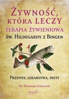 Okładka książki Żywność, która leczy. Terapia żywieniowa św. Hildegardy z Bingen wyd. 2023