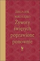 Żywoty świętych poprawione ponownie wyd. 2024. Autor: Mikołejko Zbigniew. SmakLiter.pl Okładka książki Żywoty świętych poprawione ponownie wyd. 2024
