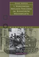 1. Warszawska Brygada Pancerna im. Bohaterów Westerplatte na froncie (1943–1945).. Autor: Anduła Kamil. SmakLiter.pl Okładka książki 1. Warszawska Brygada Pancerna im. Bohaterów Westerplatte na froncie (1943–1945).