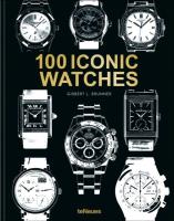 100 Iconic Watches wer. angielska. Autor: Brunner Gisbert L.. SmakLiter.pl Okładka książki 100 Iconic Watches wer. angielska