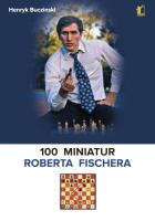 Okładka książki 100 miniatur Roberta Fischera