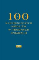 100 najpiękniejszych modlitw w trudnych sprawach. Autor: Red. Krzysztof Kurek. SmakLiter.pl Okładka książki 100 najpiękniejszych modlitw w trudnych sprawach