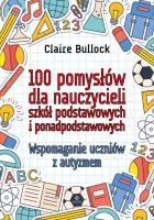 100 pomysłów dla nauczycieli szkół podstawowych i ponadpodstawowych. Autor: Claire Bullock. SmakLiter.pl Okładka książki 100 pomysłów dla nauczycieli szkół podstawowych i ponadpodstawowych