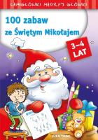 100 zabaw ze Świętym Mikołajem. Łamigłówki mądrej główki. Autor: Jackowska Anna, Szcześniak Beata. SmakLiter.pl Okładka książki 100 zabaw ze Świętym Mikołajem. Łamigłówki mądrej główki