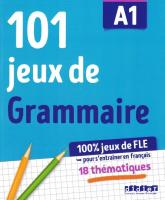 101 jeux de grammaire A1. Autor:   Praca zbiorowa. SmakLiter.pl Okładka książki 101 jeux de grammaire A1