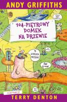 104-piętrowy domek na drzewie. Autor: Andy Griffiths. SmakLiter.pl Okładka książki 104-piętrowy domek na drzewie