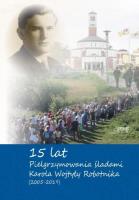 15-lat pielrzymowania śladami Karola Wojtyly. Autor: Zaremba-Szuba Grażyna. SmakLiter.pl Okładka książki 15-lat pielrzymowania śladami Karola Wojtyly