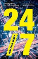 24/7: Late capitalism and the ends of sleep wer. angielska. Autor: Crary Jonathan. SmakLiter.pl Okładka książki 24/7: Late capitalism and the ends of sleep wer. angielska