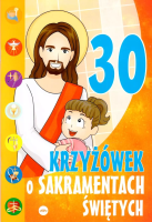 30 krzyżówek o sakramentach świętych. Autor: Wilk Michał, Mariusz Dziedziniewicz. SmakLiter.pl Okładka książki 30 krzyżówek o sakramentach świętych
