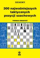 300 najważniejszych taktycznych pozycji szachowych. Autor: Engqvist Thomas. SmakLiter.pl Okładka książki 300 najważniejszych taktycznych pozycji szachowych
