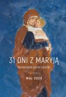 31 dni z Maryją Rozważania pełne nadziei. Autor: ks.Michał Szymandera. SmakLiter.pl Okładka książki 31 dni z Maryją Rozważania pełne nadziei